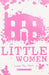 Scholastic Classics: Little Women by Louisa May Alcott