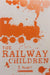 Scholastic Classics: The Railway Children by E Nesbit