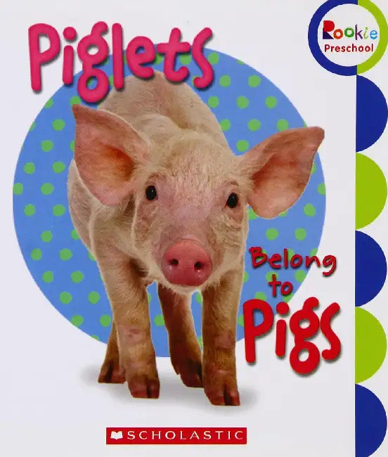 Rookie Preschool: Piglets Belong To Pigs by Ellen Booth Church