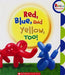 Rookie Preschool: Red,Blue, And Yellow, Too! by Ellen Booth Church