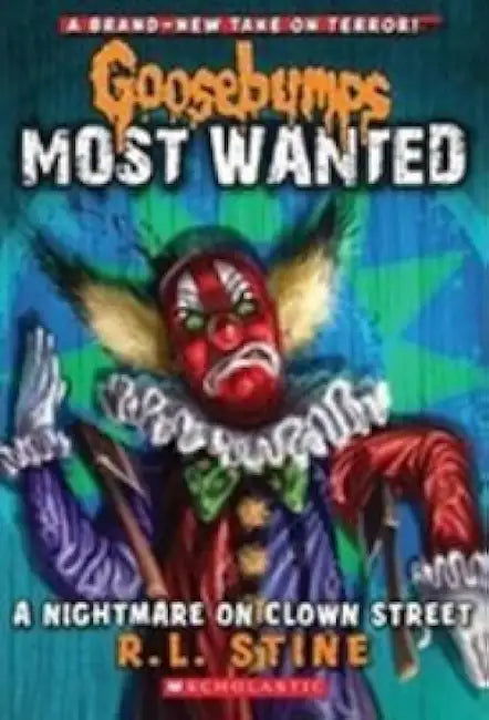 GB Most Wanted #07: A Nightmare On Clown Street by R L Stine