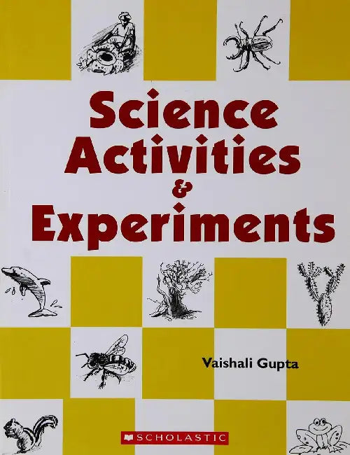 Science Activities & Experiments by Vaishali Gupta