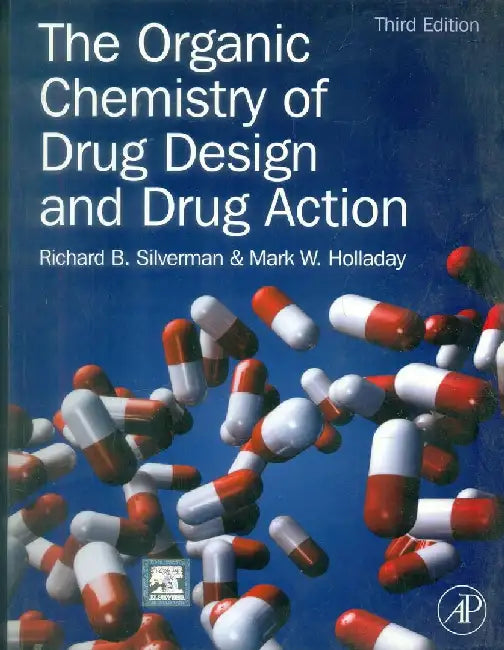 The Organic Chemistry of Drug Design and Drug Action, 3e by Silverman