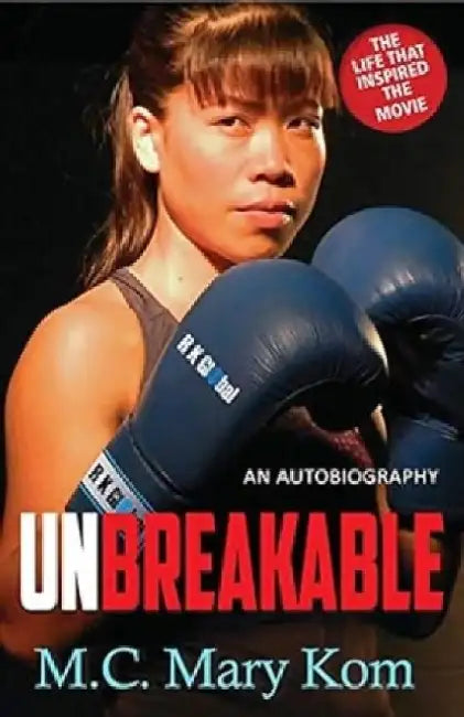 Unbreakable by Mary Kom