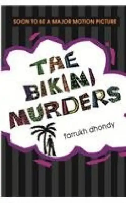 The Bikini Murders by Farrukh Dhondy