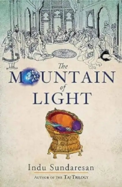 The Mountain Of Light by Sundaresan Indu