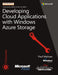 Developing Cloud Applications with Windows Azure Storage by Paul Mehner