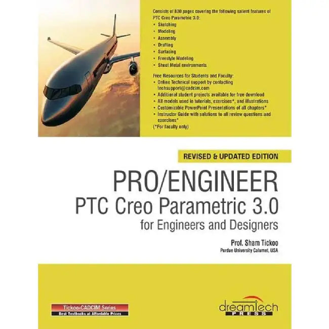 Pro / Engineer PTC Creo Parametric 3.0 for Engineers and Designers, Revised and Updated ed by Sham Tickoo
