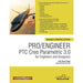 Pro / Engineer PTC Creo Parametric 3.0 for Engineers and Designers, Revised and Updated ed by Sham Tickoo