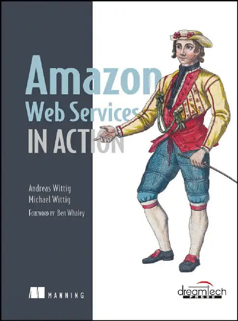 Amazon Web Services in Action by Andreas Wittig, Michael Wittig, Ben Whaley