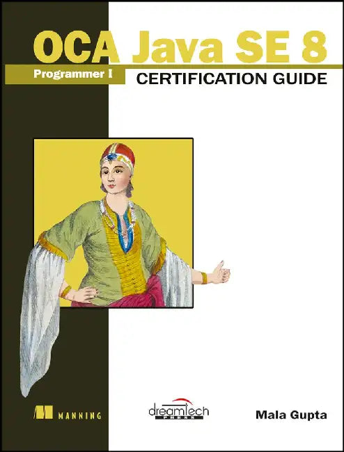 OCA Java SE Programmer I Certification Guide by Mala Gupta