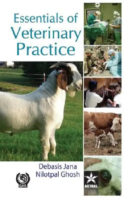 Essentials of Veterinary Practice by Debasis &. Ghosh Nilotpal Jana