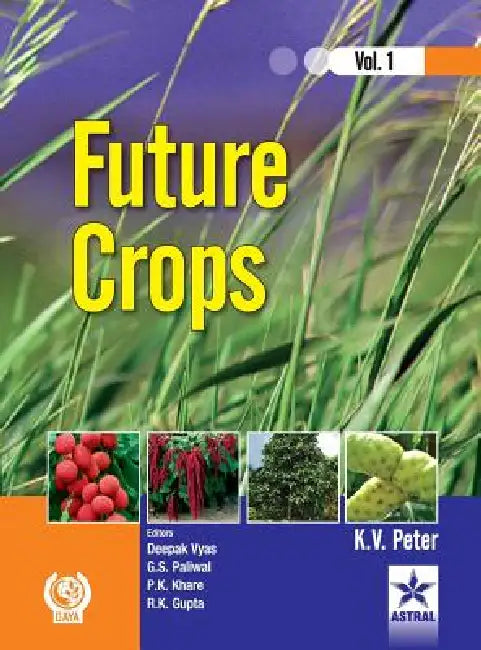 Future Crops Vol 1 by K. V. Peter