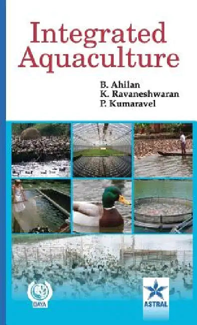 Integrated Aquaculture by B. &. Ravaneshwaran K. &. Kuumar Ahilan