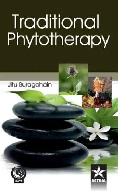 Traditional Phytotherapy by Jitu Buragohain