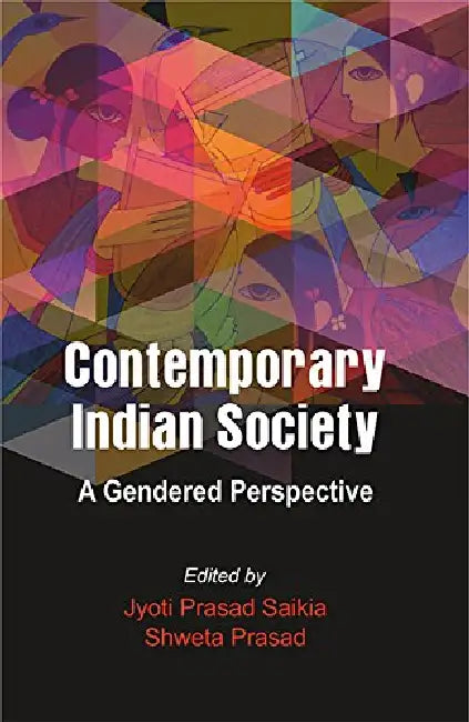 Contemporary Indian Society A Gendered Perspective by Jyoti Prasad Saikia
