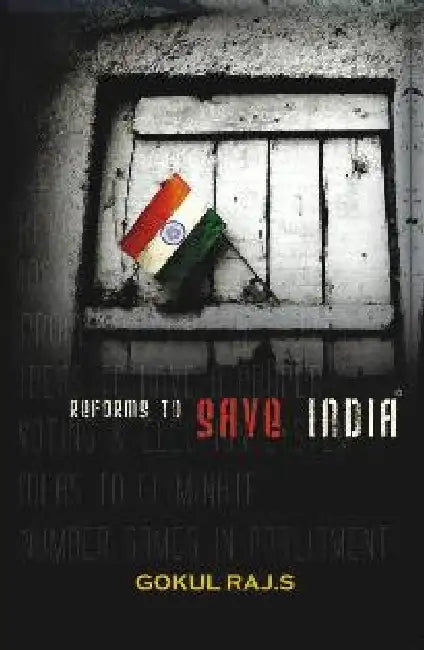 Reforms To Save India by Gokul Raj.S