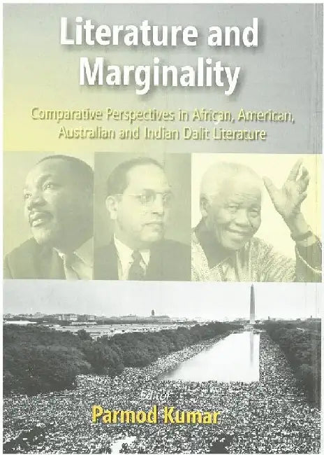 Literature and Merginality: Comparative Perspectives In African American Australian and Indian Dalit Literature by Dr. Parmod Kumar Mehra