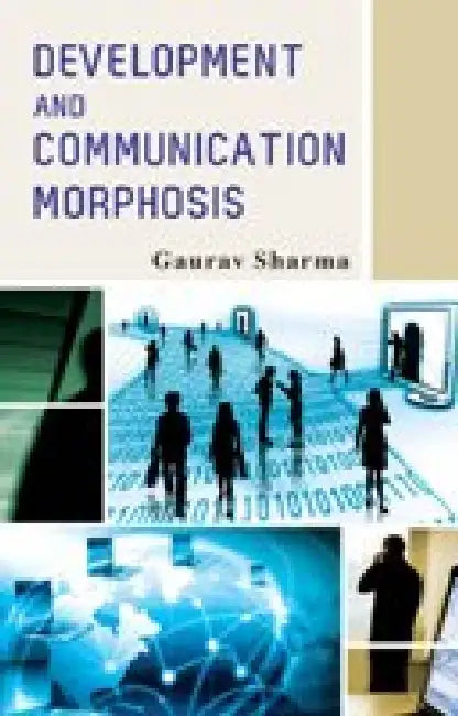 Development and Communication Morphosis by Gaurav Sharma