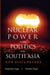 Nuclear Power and Politics of South Asia by Rajkumar Singh/Hemlata Singh