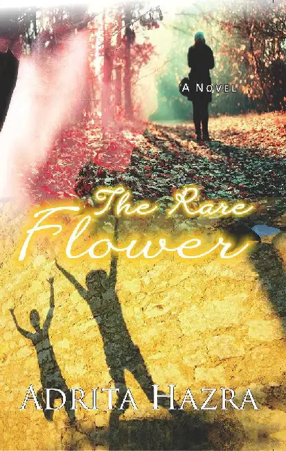 The Rare Flower by Adrita Hazra