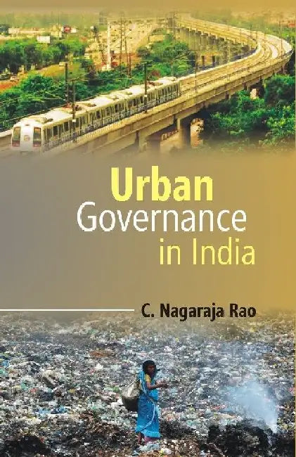 Urban Governance In India by C. Nagaraja Rao