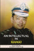 An Intellectual In Khaki by Dr Bhoopendra Kumar Singh & Sapna Pathania