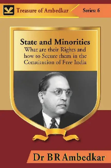 State and Minorities : What Are Their Rights and How To Secure Them In The Constitution of Free India by Dr B R Ambedkar