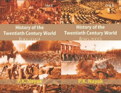 History of The Twentieth Century World (1900-1945) (1945-2000) by P. K. Nayak