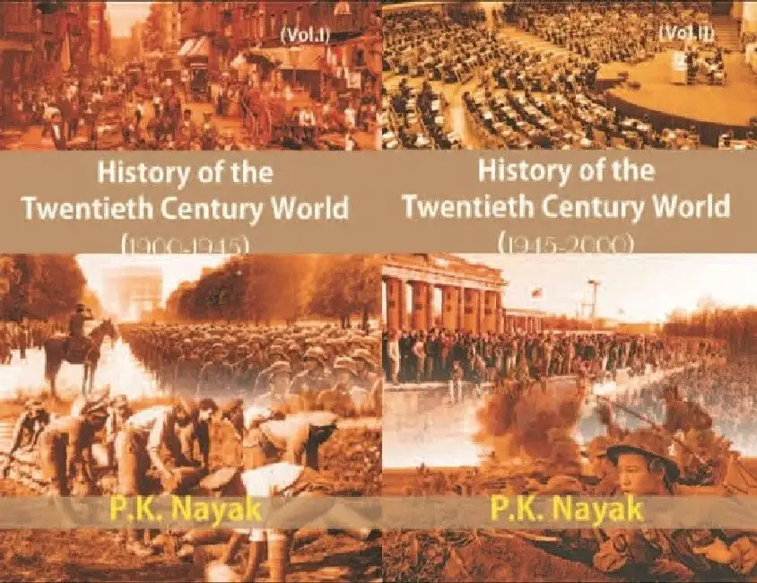 History of The Twentieth Century World (1900-1945) (1945-2000) by P. K. Nayak