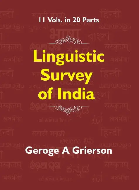 Linguistic Survey of India (Indo-Aryan Family Central Group - Specimens of Rajasthani and Gujarati) by George A Grierson