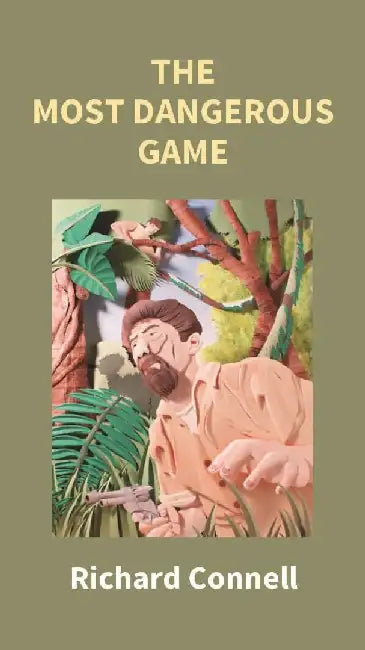 The Most Dangerous Game by Richard Connell