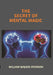 The Secret of Mental Magic: A Course of Seven Lessons by William Walker Atkinson
