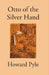 Otto of The Silver Hand by Howard Pyle