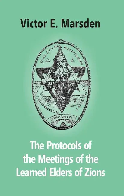The Protocols of The Meetings of The Learned Elders of Zions by Victor E. Marsden