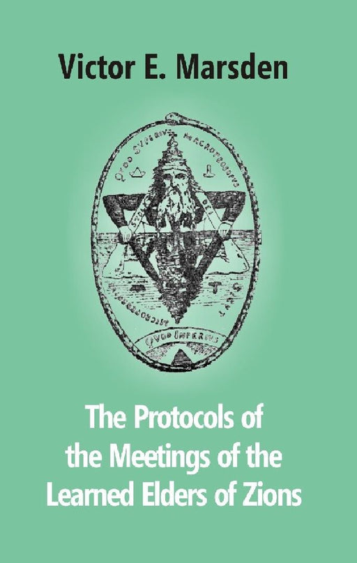 The Protocols of The Meetings of The Learned Elders of Zions by Victor E. Marsden