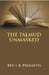 The Talmud Unmasked: The Secret Rabbinical Teachings Concerning Christians by Rev. I. B. Pranaitis