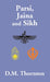 Parsi, Jaina and Sikh by D.M. Thornton