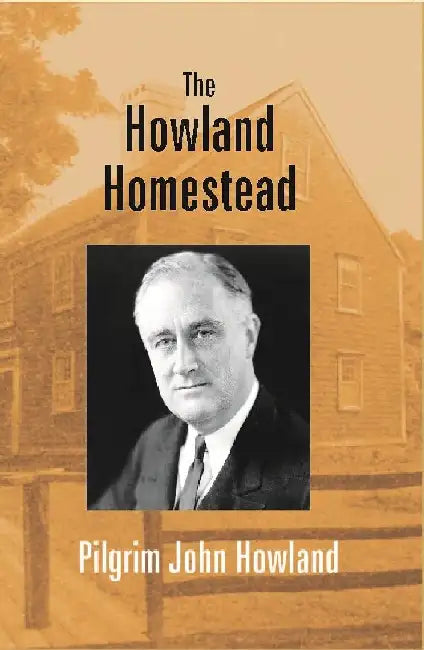 The Howland Homestead by Pilgrim John Howland