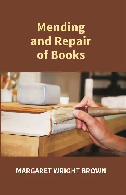 Mending and Repair of Books by Margaret Wright Brown