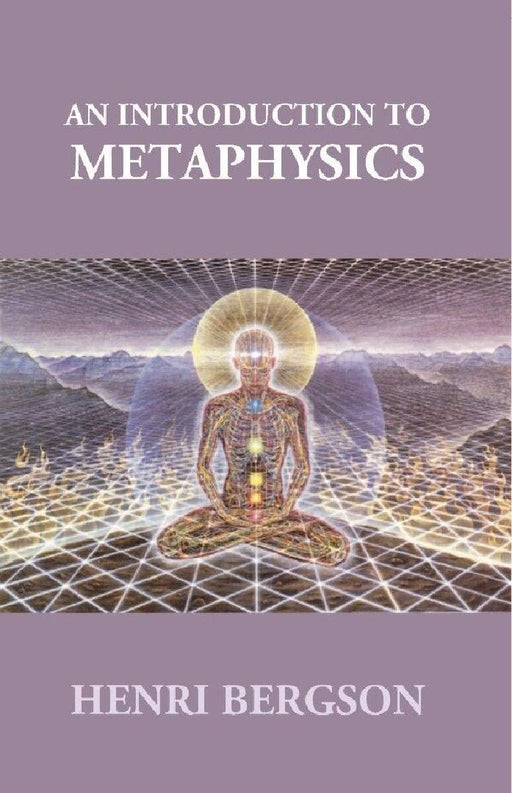 An Introduction To Metaphysics by Henri Bergson (Author), T. E. Hulme (Translator)