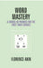 Word Mastery: A Course In Phonics For The First Three Grades by Florence Akin