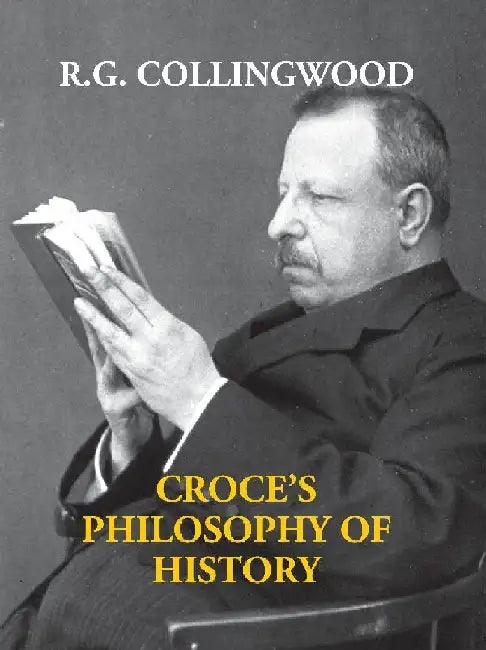 Croce'S Philosophy of History by R. G. Collingwood