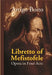 Libretto of Mefistofele: Opera In Four Acts by Arrigo Boito