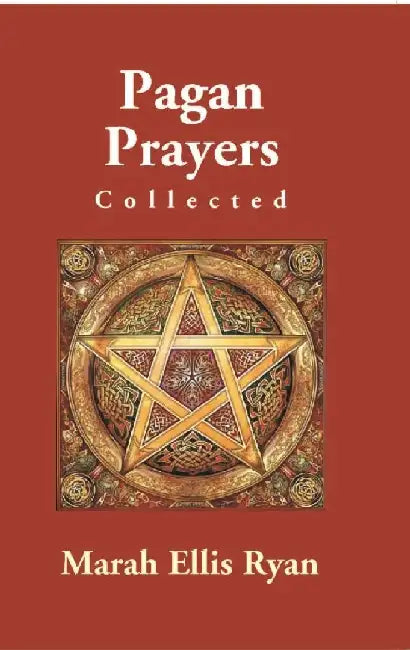 Pagan Prayers, Collected By Marah Ellis Ryan by Marah Ellis Ryan