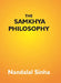The Samkhya Philosophy: Containing Samkhya-Pravachana Sutram, With The Vritti of Aniruddha, and The Bhasya of Vijnana Bhiksu and Extracts From The Vritti-Sara of Mahadeva Vedantin; Tatva Samasay Samkhya Karika; Panchasikha Sutram by Nandalal Sinha