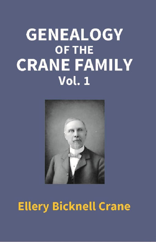 Genealogy of The Crane Family  by Ellery Bicknell Crane