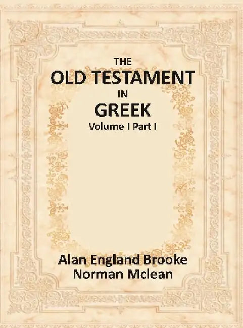 The Old Testament In Greek  by Alan England Brooke, Norman Mclean