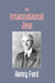 The International Jew by Henry Ford