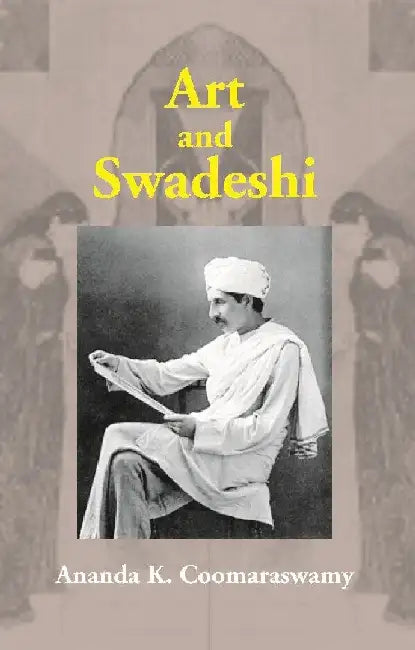 Art and Swadeshi by Ananda K. Coomaraswamy